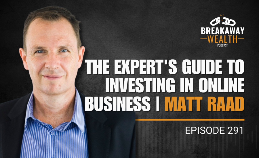 Ep. 291: The Expert’s Guide to Investing in Online Business | Matt Raad