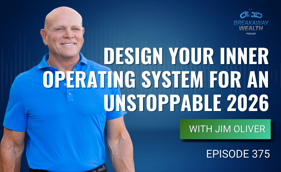 Ep. 375: Design Your Inner Operating System for an Unstoppable 2026 with Jim Oliver