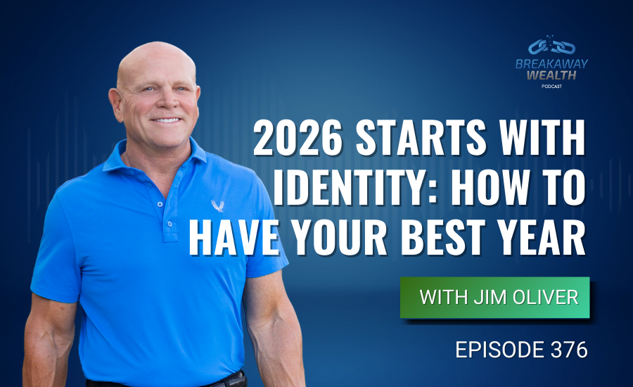 Ep. 376: 2026 Starts with Identity: How to Have Your Best Year with Jim Oliver